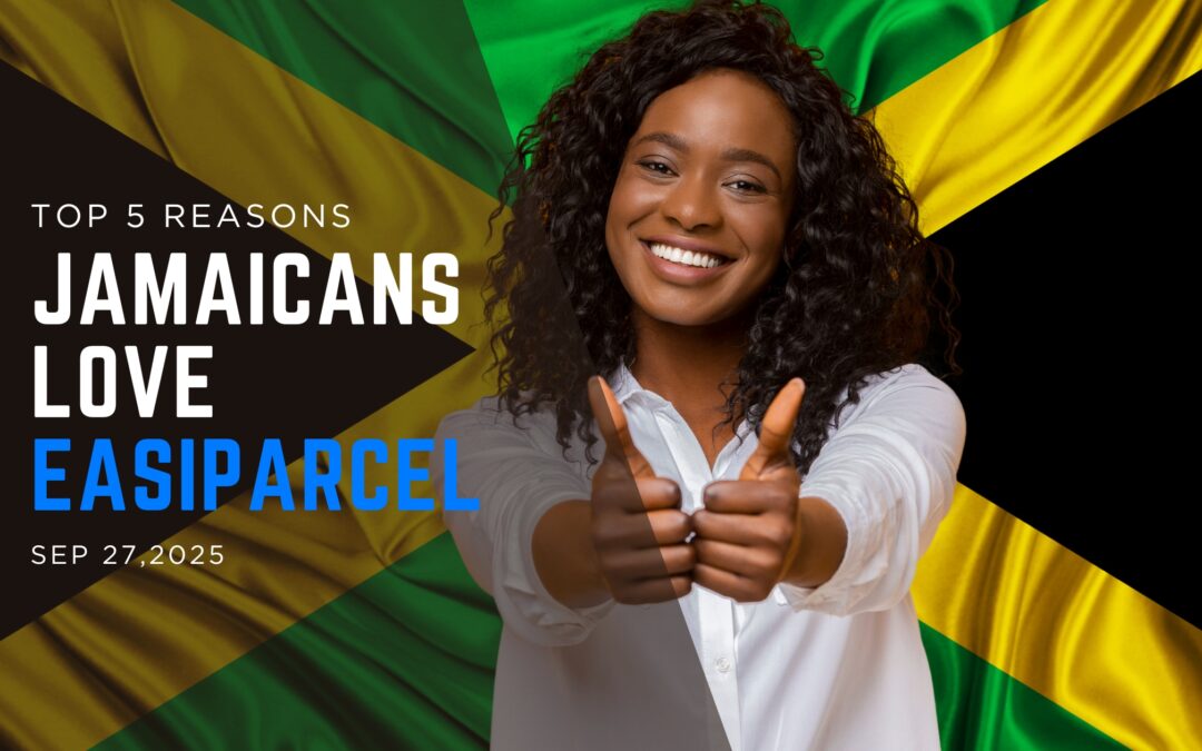 Top 5 Reasons Jamaicans Love EasiParcel: Best Courier Service Jamaica 2025