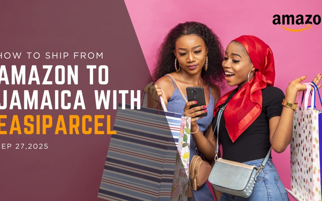 How to Ship from Amazon to Jamaica: Complete Guide with EasiParcel